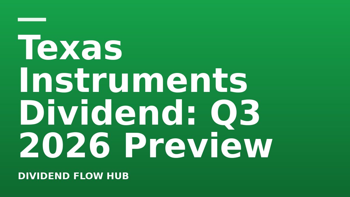 Texas Instruments Dividend: Q3 2026 Preview